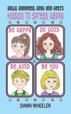 Positive, empowering children's book about 4 special friends on a very special mission to make the world a happier place