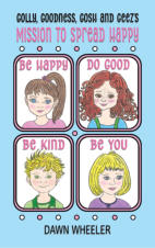 Positive, empowering children's book about 4 special friends on a very special mission to make the world a happier place