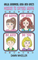 Positive, empowering children's book about 4 special friends on a very special mission to make the world a happier place